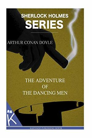 Adventure of the Dancing Men by Arthur Conan Doyle