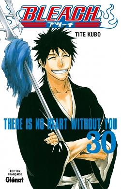 Bleach, Tome 30 : There is no heart without you by Tite Kubo