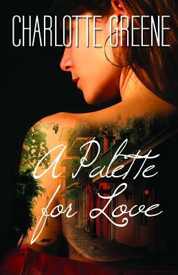 A Palette for Love by Charlotte Greene