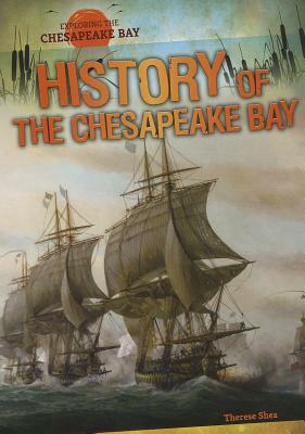 History of the Chesapeake Bay by Therese Shea