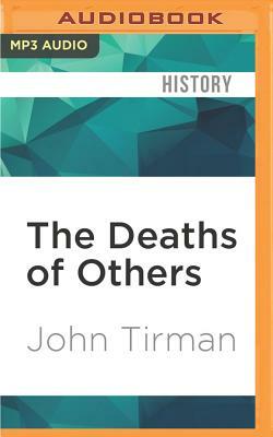 The Deaths of Others: The Fate of Civilians in America's Wars by John Tirman