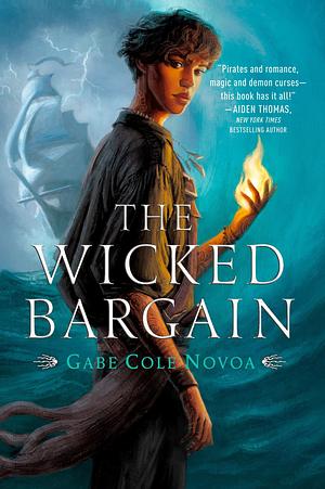 The Wicked Bargain by Gabe Cole Novoa