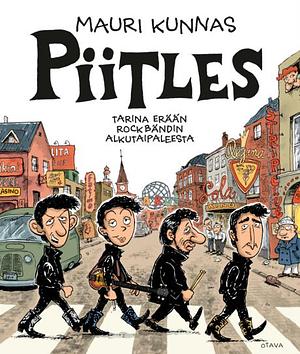 Piitles: tarina erään rockbändin alkutaipaleesta by Mauri Kunnas