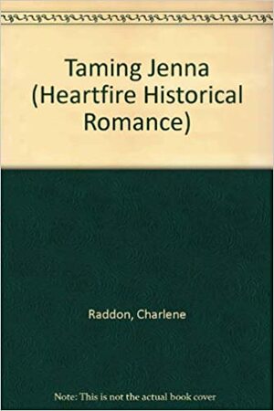 Taming Jenna by Charlene Raddon
