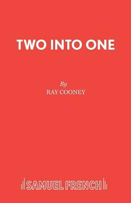 Two Into One by Ray Cooney