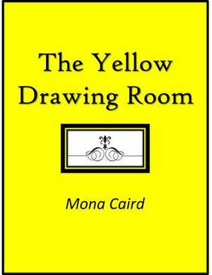 The Yellow Drawing Room by Mona Caird
