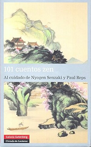 101 cuentos zen by Paul Reps, Nyogen Senzaki