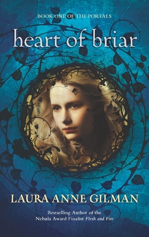 Heart of Briar by Laura Anne Gilman