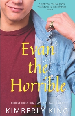 Evan the Horrible by Kimberly King