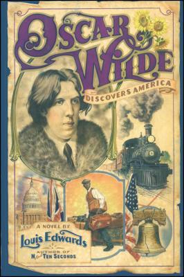Oscar Wilde Discovers America by Louis Edwards