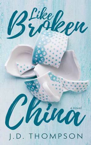 Like Broken China by J.D. Thompson