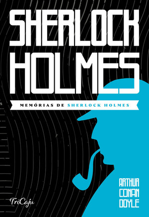 Memórias de Sherlock Holmes by Arthur Conan Doyle