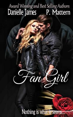 Fan Girl by P. Mattern, Danielle James