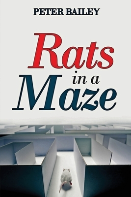 Rats in a Maze by Peter Bailey