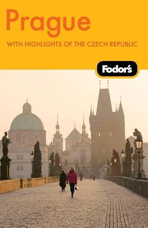 Fodor's Prague: With Highlights of the Czech Republic by Inc, Fodor's Travel Publications, Mindy Kay Bricker