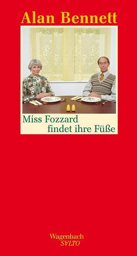 Miss Fozzard Findet Ihre Füße by Alan Bennett