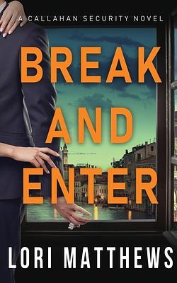 Break and Enter by Lori Matthews