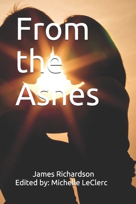 From the Ashes by James Richardson