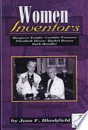 Women Inventors: Margaret Knight, Cynthia Westover, Elizabeth Hazen and Rachel Brown, Ruth Handler by Jean F. Blashfield