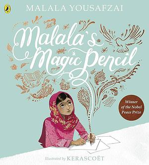 Malala's Magic Pencil by Malala Yousafzai, Malala Yousafzai