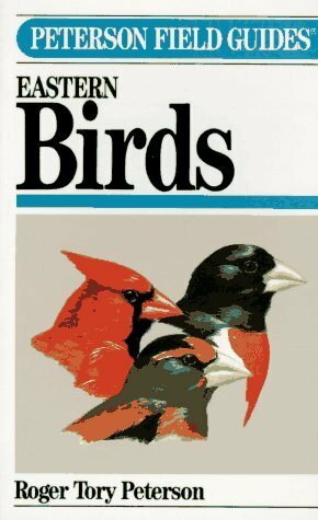 A Peterson Field Guide to the Birds of Eastern and Central North America by Roger Tory Peterson