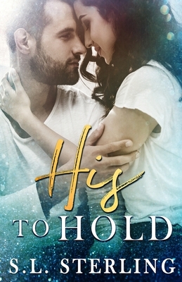 His to Hold by S. L. Sterling