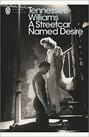 A Streetcar Named Desire by Tennessee Williams