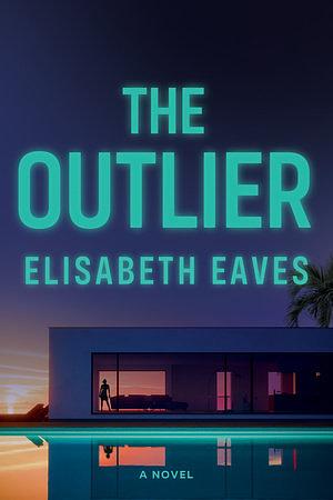 The Outlier by Elisabeth Eaves