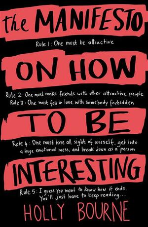 The Manifesto on How to Be Interesting by Holly Bourne