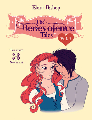 The Benevolence Tales: Volume 1 by Elora Bishop