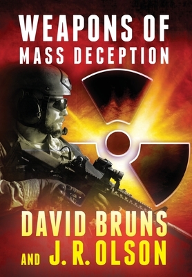 Weapons of Mass Deception by David Bruns, J.R. Olson