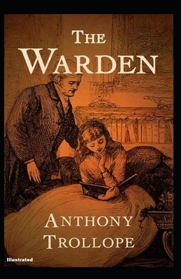 The Warden Illustrated by Anthony Trollope