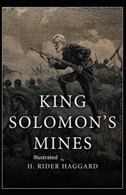 King Solomon's Mines Illustrated by H. Rider Haggard