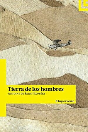 Tierra de los hombres by Antoine de Saint-Exupéry