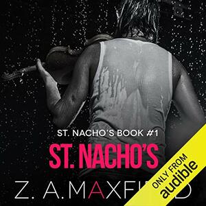 St. Nacho's by Z. A. Maxfield