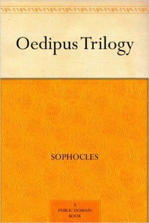 Oedipus Trilogy by Sophocles