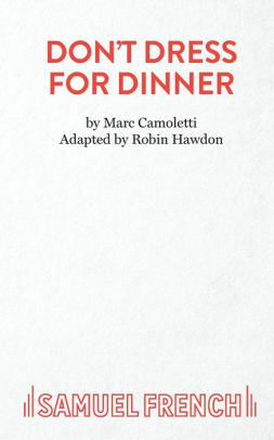 Don't Dress For Dinner by Robin Hawdon, Marc Camoletti