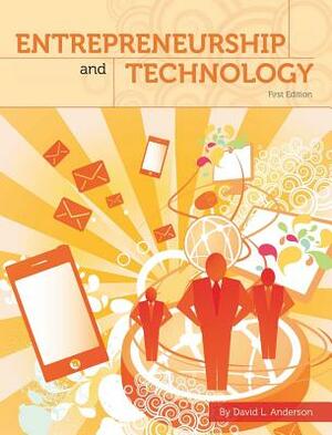 Entrepreneurship and Technology by David L. Anderson