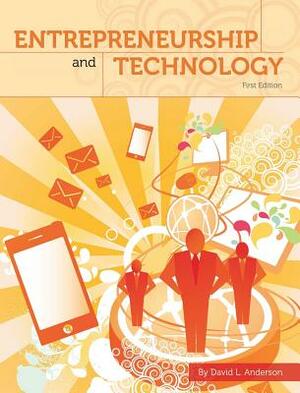 Entrepreneurship and Technology by David L. Anderson