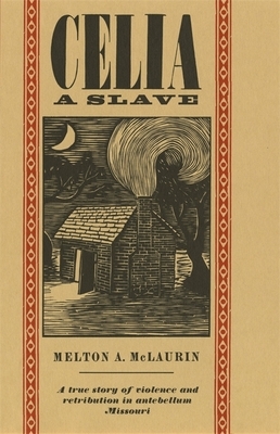 Celia, a Slave by Melton a. McLaurin
