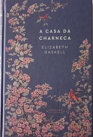 A Casa da Charneca by Elizabeth Gaskell