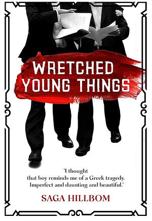 Wretched Young Things by Saga Hillbom