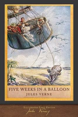 Five Weeks in a Balloon (Illustrated First Edition): 100th Anniversary Collection by Jules Verne