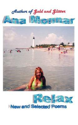 Relax: New and Selected Poems by Ana Monnar