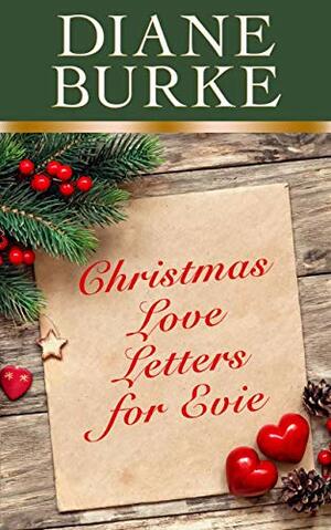 Christmas Love Letters for Evie: sweet small town second chance holiday romance by Diane Burke