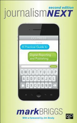 Journalism Next: A Practical Guide to Digital Reporting and Publishing by Mark Briggs