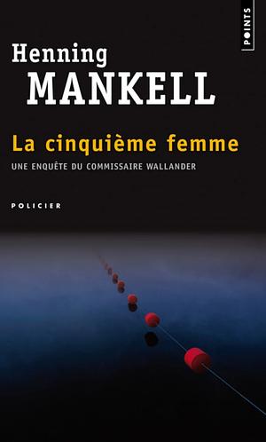 La cinquième Femme by Henning Mankell