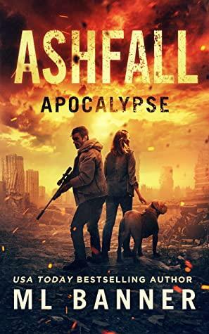 Ashfall Apocalypse: An Apocalyptic Thriller by M.L. Banner, M.L. Banner