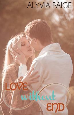 Love Without End by Alyvia Paige