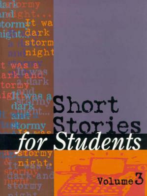 Short Stories for Students: Presenting Analysis, Context & Criticism on Commonly Studied Short Stories by Kathleen Wilson